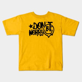 Don't Worry Be Happy Kids T-Shirt